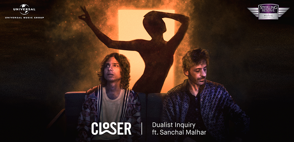 Sahej Bakshi aka Dualist Inquiry releases his latest track ‘Closer’ feat. Sanchal Malhar 