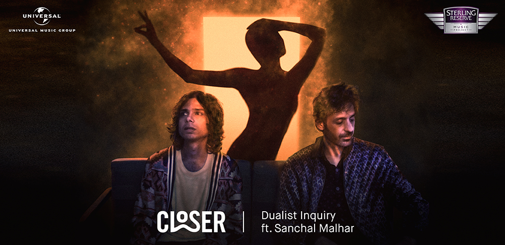Sahej Bakshi aka Dualist Inquiry releases his latest track ‘Closer’ feat. Sanchal Malhar