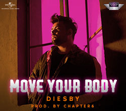 STERLING RESERVE MUSIC PROJECT BRINGS TO YOU DIESBY’S  ‘MOVE YOUR BODY’ 